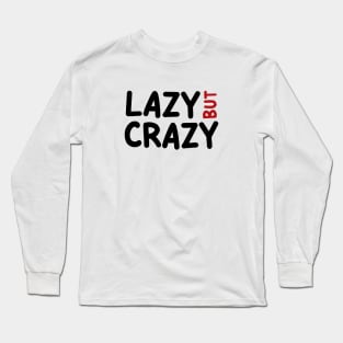 LAZY BUT CRAZY, #1 Red (Black) Long Sleeve T-Shirt